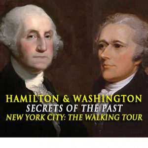 Hamilton & Washington Walking Tour New York City